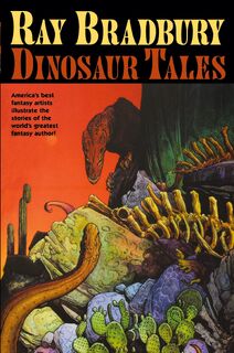 Ray Bradbury Dinosaur Tales - Ray Bradbury, William Stout (ISBN 9780743458979)