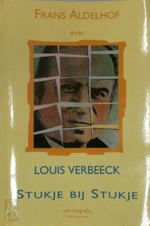 Louis Verbeeck: stukje bij stukje - Frans Aldelhof (ISBN 9789052320649)