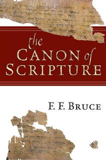 The Canon of Scripture - F. F. Bruce (ISBN 9780830852123)