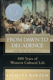 From Dawn to Decadence - Jacques Barzun (ISBN 9780060175863)