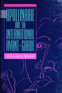 Apollinaire and the International Avant-Garde - Willard Bohn (ISBN 9780791431962)