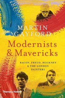 Modernists & Mavericks (Martin Gayford) - Martin Gayford (ISBN 9780500239773)