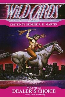 Wild Cards XI: Dealer's Choice - George R. R. Martin (ISBN 9781250168153)