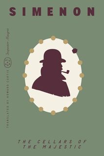 The Cellars of the Majestic (Inspector Maigret) - Georges Simenon (ISBN 9781250398376)