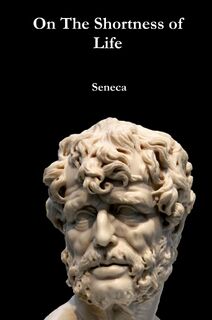 On the Shortness of Life - Seneca (ISBN 9781329296916)