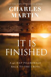 It Is Finished - Charles Martin (ISBN 9781400341979)