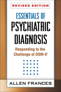 Essentials of Psychiatric Diagnosis, Revised Edition - Allen Frances (ISBN 9781462513482)