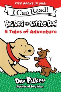 Big Dog and Little Dog: 5 Tales of Adventure - Dav Pilkey (ISBN 9780063470385)