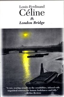 London Bridge - Louis-Ferdinand Celine, Louis-Ferdinand C Line (ISBN 9781564781758)