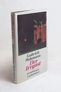 Der Irrgast - Gabriele Wohmann
