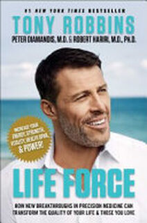Life Force - Anthony Robbins, Peter H. Diamandis, Tony Robbins, Robert Hariri (ISBN 9781471188367)
