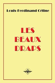Les beaux draps - Louis-Ferdinand Celine (ISBN 9781648580413)