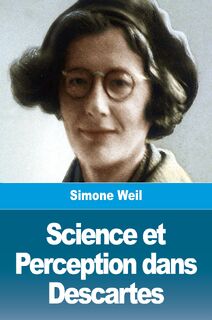 Science et Perception dans Descartes - Simone Weil (ISBN 9783988811721)