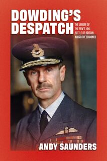 Dowding's Despatch - Andy Saunders (ISBN 9781911621959)