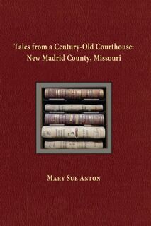 Tales of a Century-Old Courthouse - Mary Sue Anton (ISBN 9781942168423)