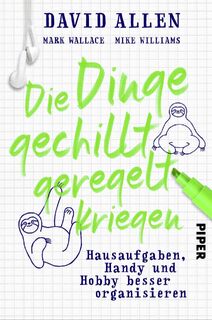 Die Dinge gechillt geregelt kriegen - David Allen (ISBN 9783492062213)