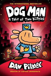 Dog Man 3: A Tale of Two Kitties HB (NE) - Dav Pilkey (ISBN 9781338741056)