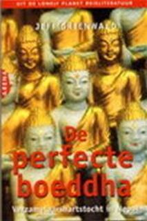 De perfecte boeddha - Jeff Greenwald, Jeannet Dekker (ISBN 9789069743592)