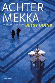Achter Mekka - Betsy Udink (ISBN 9789045034201)
