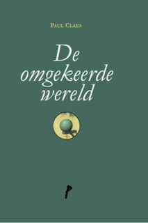 De omgekeerde wereld - Paul Claes (ISBN 9789491455872)