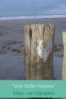 Une belle histoire - Marc van Nijnatten (ISBN 9789402158373)