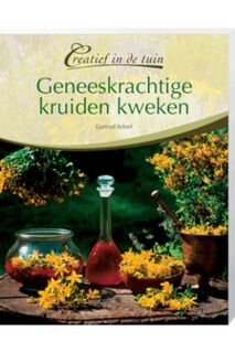 Geneeskrachtige kruiden kweken - Gertrud Scherf (ISBN 9789043820011)