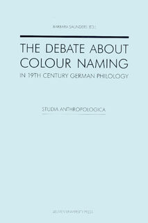 The Debate about Colour Naming in 19th Century German Philology. - Barbara Saunders (ISBN 9789461661210)