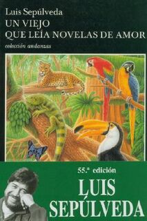 Un Viejo Que Leia Novelas de Amor - Luis Sepulveda (ISBN 9788472236554)