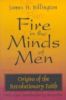 Fire in the Minds of Men - James H. Billington (ISBN 9780765804716)