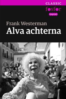Alva achterna - Frank Westerman (ISBN 9789462251366)