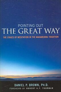 Pointing Out the Great Way - Daniel P. Brown (ISBN 9780861713042)
