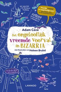 Het ongelooflijk vreemde voorval in Bizarria - Adam Cece (ISBN 9789401454841)