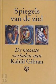 Spiegels van de ziel - Kahlil. Gibran (ISBN 9789063254612)