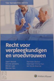 Recht voor verpleegkundigen en vroedvrouwen 2017 - Geert Decock (ISBN 9789046597682)