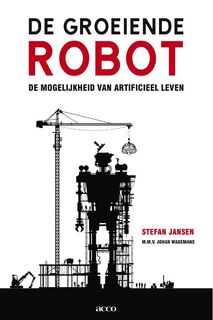 De groeiende robot - Stefan Jansen, Johan Wagemans (ISBN 9789033479441)