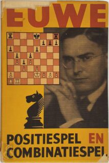 Positiespel en combinatiespel - Max Euwe