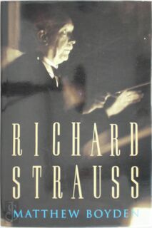 Richard Strauss - Matthew Boyden (ISBN 9780297819332)