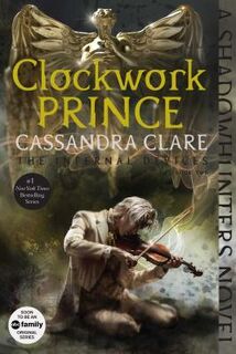 Clockwork Prince - Cassandra Clare (ISBN 9781481456012)