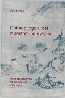 Ontmoetingen met meesters en dwazen - Erik Bruijn (ISBN 9789020280791)