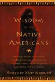 The Wisdom of the Native Americans - Kent Nerburn [Ed.] (ISBN 9781577310792)