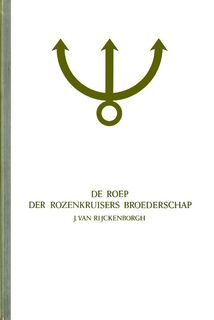 De roep der broederschap van het rozenkruis - J. Van Ryckenborgh (ISBN 9789067320092)