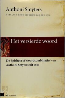 Het versierde woord - Nicoline van Der Sijs, Anthoni Smyters (ISBN 9789025498337)