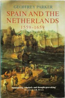 Spain and the Netherlands, 1559-1659 - Geoffrey Parker (ISBN 9780006862017)