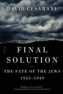 Final Solution - David Cesarani (ISBN 9781250097231)