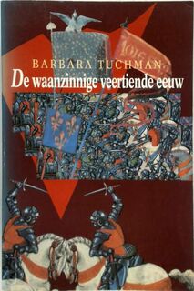 De waanzinnige veertiende eeuw - Barbara Tuchman, J.C. Sliedrecht-smit, S. de Vries (ISBN 9789051571448)