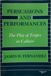 Persuasions and Performances - James W. Fernandez (ISBN 9780253203748)