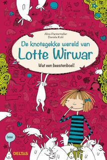De knotsgekke wereld van Lotte Wirwar - Alice Pantermuller, Daniela Kohl (ISBN 9789044735697)
