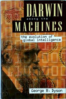 Darwin Among The Machines - George Dyson (ISBN 9780201406498)