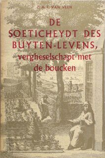 Soeticheydt des buyten-levens, vergheselschapt met de boucken - P.A.F. van Veen (ISBN 9789061942948)