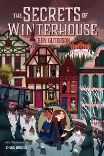 The Secrets of Winterhouse - Ben Guterson (ISBN 9781250233523)